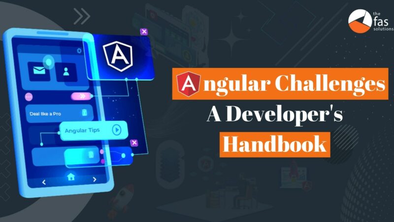 Navigating Angular Challenges: A Developer’s Handbook