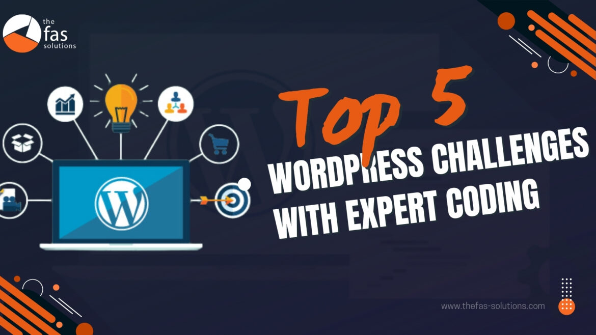Top 5 WordPress Challenges with Expert Coding